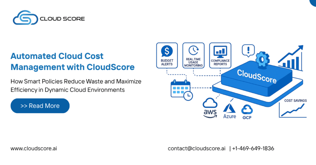 Automated Cost Management Policies with CloudScore: Streamlining Cloud Efficiency