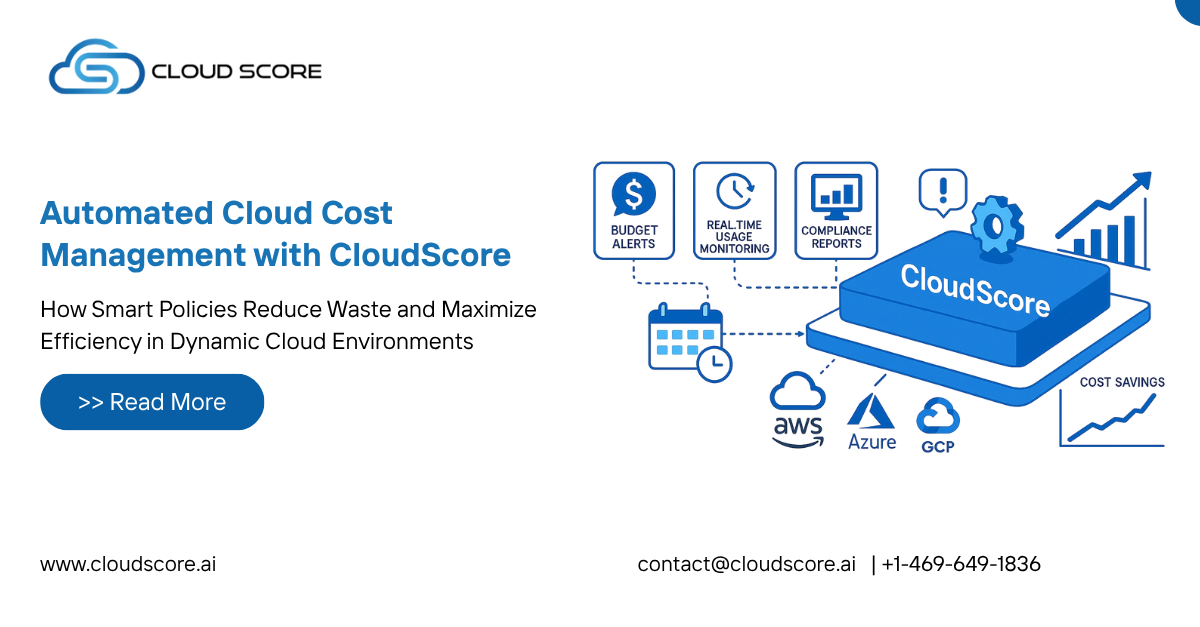 Automated Cost Management Policies with CloudScore: Streamlining Cloud Efficiency