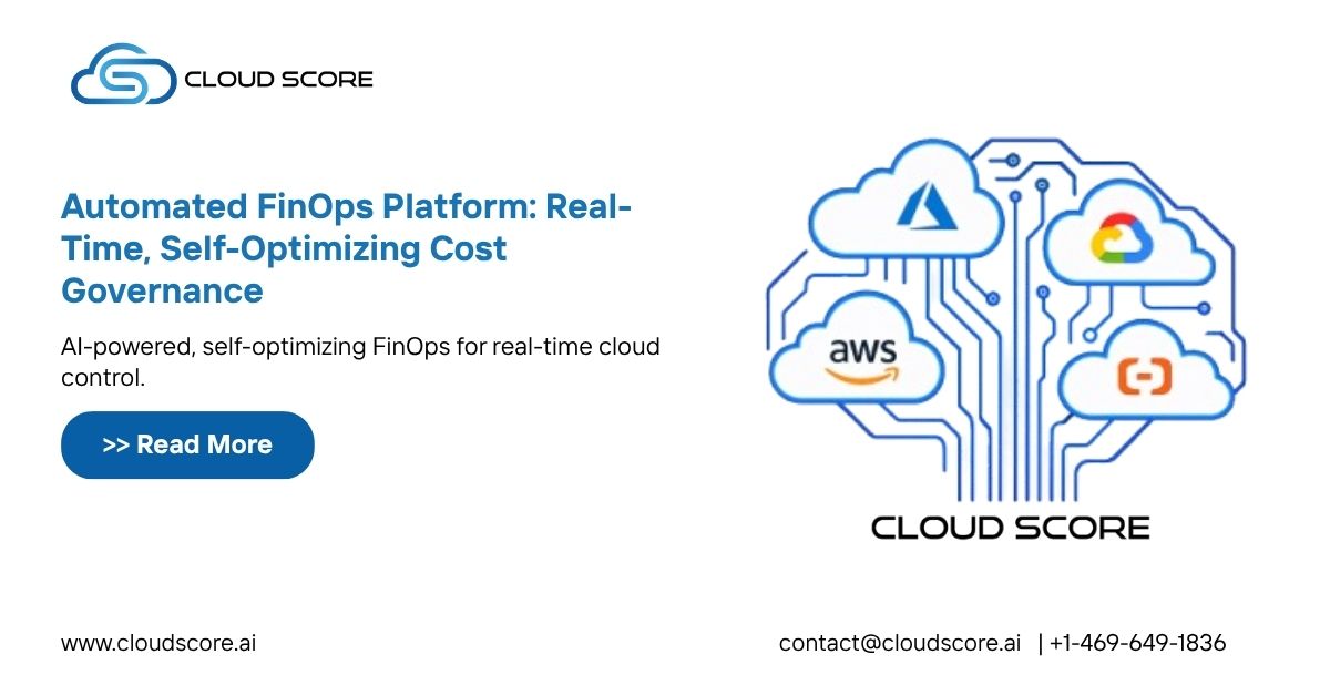 Automated FinOps Platform: Real-Time, Self-Optimizing Cost Governance